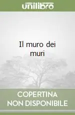 Il muro dei muri Vendita Finale