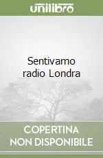 Sentivamo radio Londra Nuova Collezione