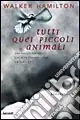 Non Perdere Tutti quei piccoli animali