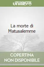 Nuova Collezione La morte di Matusalemme