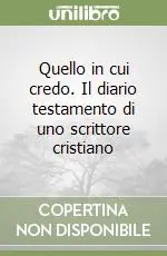 Promozione Quello in cui credo. Il diario testamento di uno scrittore cristiano