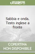 Sabbia e onda. Testo inglese a fronte Super Prezzo