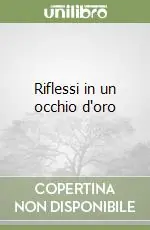 Occasione Imperdibile Riflessi in un occhio d‘oro