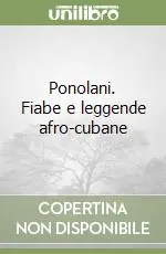 Prezzo Ridotto Ponolani. Fiabe e leggende afro-cubane