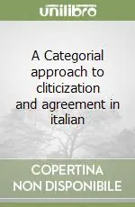 Affare A Categorial approach to cliticization and agreement in italian