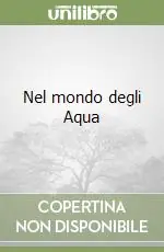 Offerta Lampo Nel mondo degli Aqua
