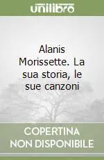 Occasione Alanis Morissette. La sua storia, le sue canzoni