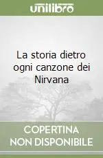 La storia dietro ogni canzone dei Nirvana Prezzo Conveniente