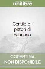 Gentile e i pittori di Fabriano Direttamente Dal Produttore