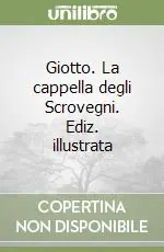 Popolare Giotto. La cappella degli Scrovegni. Ediz. illustrata