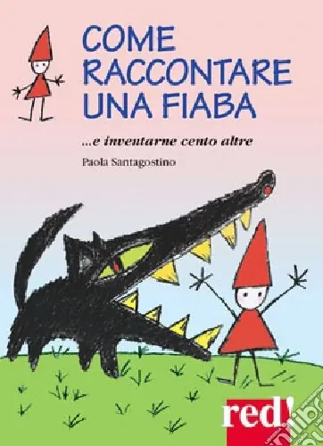Non Perdere Come raccontare una fiaba... e inventarne cento altre