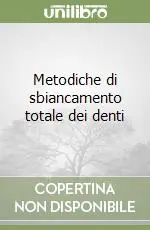 Metodiche di sbiancamento totale dei denti Spedito Oggi