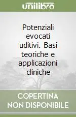 Occasione Potenziali evocati uditivi. Basi teoriche e applicazioni cliniche