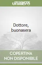 Esclusivo Dottore, buonasera