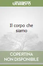 Nuova Collezione Il corpo che siamo