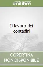 Nuovo Arrivo Il lavoro dei contadini
