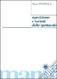 Narcisismo e società dello spettacolo Prezzo Basso