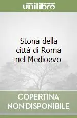 Storia della città di Roma nel Medioevo A Buon Prezzo