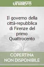 Il governo della città-repubblica di Firenze del primo Quattrocento Offerta Del Giorno