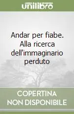 Compra Online Andar per fiabe. Alla ricerca dell‘immaginario perduto