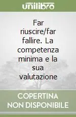 Far riuscire/far fallire. La competenza minima e la sua valutazione Promozione