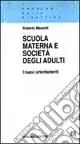Scuola materna e società degli adulti. I nuovi «Orientamenti» Acquista Ora