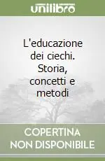 L‘educazione dei ciechi. Storia, concetti e metodi Economico