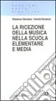 Promozione Esclusiva La ricezione della musica nella scuola elementare e media
