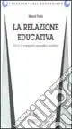 Offerta Del Giorno La relazione educativa. Oltre il rapporto maestro-scolaro