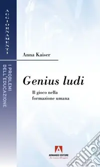 Genius ludi. Il gioco nella formazione umana Scelto Dai Clienti