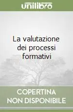 Novità La valutazione dei processi formativi