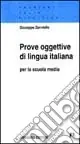 Prove oggettive di lingua italiana per la scuola media Prezzo Conveniente