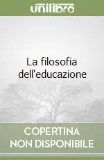 La filosofia dell‘educazione Nuovo Arrivo