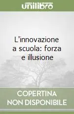 Promozione Esclusiva L‘innovazione a scuola forza e illusione