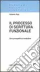 Il processo di scrittura funzionale. Una prospettiva modulare Più Venduto
