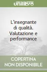 L‘insegnante di qualità. Valutazione e performance Consegna Rapida