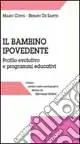 Prezzo Basso Il bambino ipovedente. Profilo evolutivo e programmi educativi