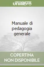 Manuale di pedagogia generale Reso Gratuito