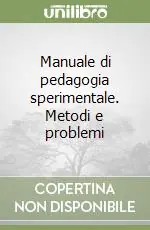 Ordina Subito Manuale di pedagogia sperimentale. Metodi e problemi
