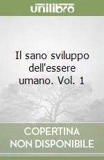 Esclusivo Il sano sviluppo dell‘essere umano. Vol. 1