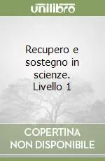 Recupero e sostegno in scienze. Livello 1 Direttamente Dal Produttore