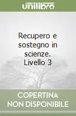 Recupero e sostegno in scienze. Livello 3 Quantità Limitata