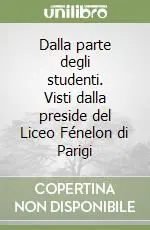 Quantità Limitata Dalla parte degli studenti. Visti dalla preside del Liceo Fénelon di Parigi