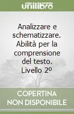Promo Stagionale Analizzare e schematizzare. Abilità per la comprensione del testo. Livello 2º