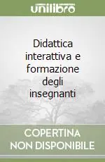 Didattica interattiva e formazione degli insegnanti Consegna Rapida
