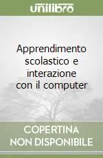 Apprendimento scolastico e interazione con il computer Quantità Limitata