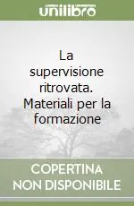 Nuova Collezione La supervisione ritrovata. Materiali per la formazione