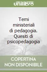 Temi ministeriali di pedagogia. Quesiti di psicopedagogia Prezzo Di Fabbrica