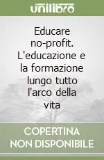 Educare no-profit. L‘educazione e la formazione lungo tutto l‘arco della vita A Buon Prezzo