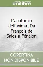 Spedizione Espresso L‘anatomia dell‘anima. Da François de Sales a Fénélon